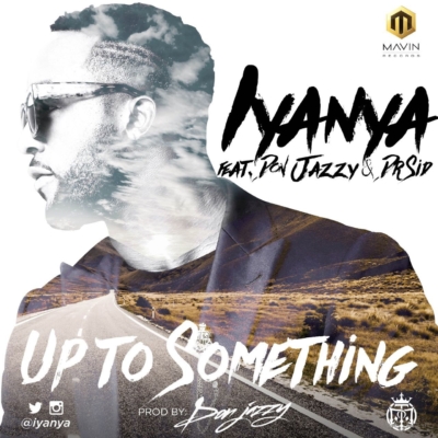Iyanya - Up To Something.mp3